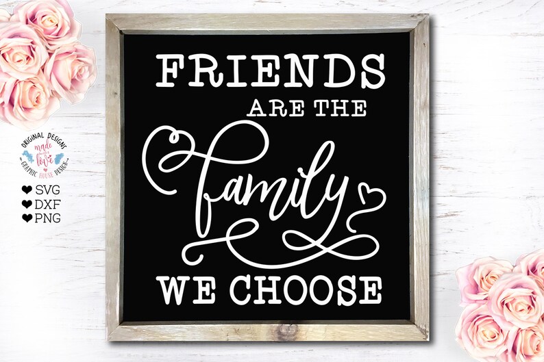 Download Clip Art Friends Sayings Friends Svg Friends Dxf Friend Quotes Friends Are The Family We Choose Friendship Svg Friend Quotes Best Friends Svg Art Collectibles