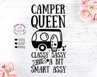 Camper Queen svg,  Classy Sassy svg, Camper svg, Camping svg Camp quote, Camping cut files, Sassy svg, Sassy girl svg