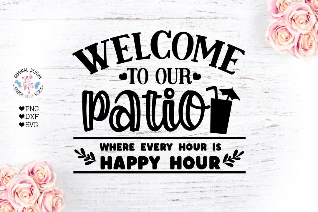 to Our Patio Where Every Hour is a Happy Hour Patio Etsy