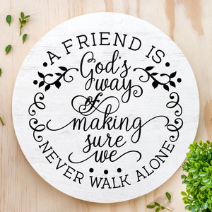 A friend is God’s way of making sure We never walk alone, Friends , Friendship, Best friends, Best friend , Quotes, Faith , God , Religion,