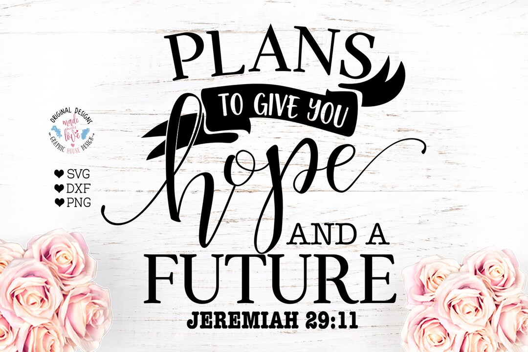 Plans to Give You Hope and a Future Bible Svg Scripture Svg Etsy