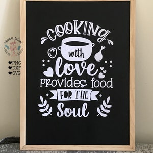 Cucinare con amore fornisce cibo per l'anima, Cucina SVG, Cucina SVG, File di taglio cucina, Arredamento cucina, Arredamento casa, Casa SVG,