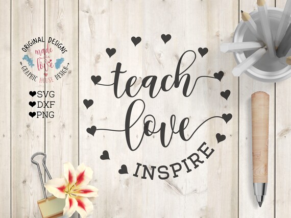 Inspire Svg School Svg Love Svg Teach Love Inspire Svg Etsy