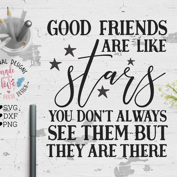 Good Friends are like Stars Cut File and Printable in SVG, DXF, PNG friends svg file friendship quote friends printable friendship printable