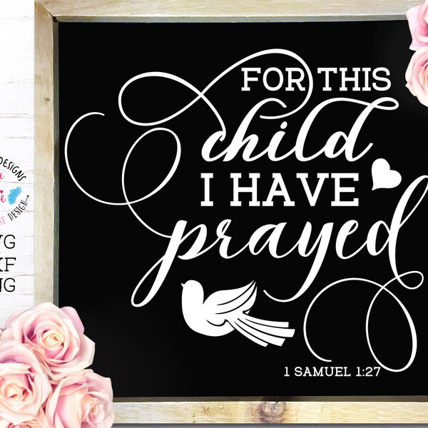 scripture svg, for this child I have prayed, bible verse svg, psalms svg, nursery svg, decal design, stencil design, baby svg, new baby svg