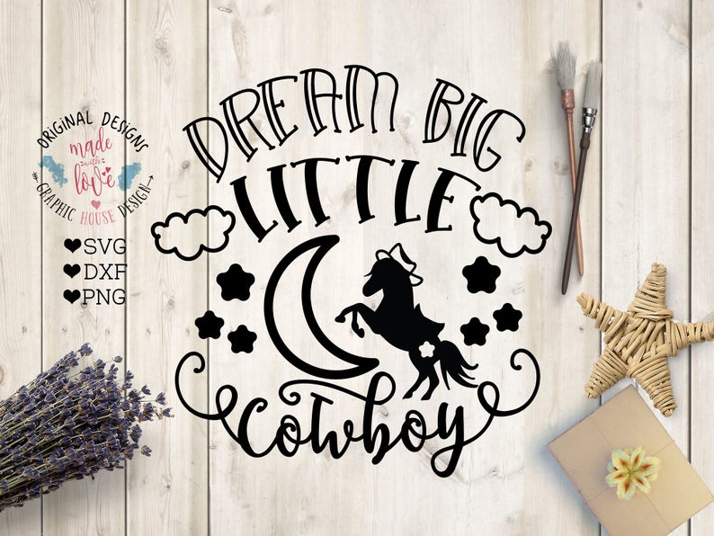 Cowboy Svg Dream Big Little Cowboy Cut File in SVG DXF PNG | Etsy