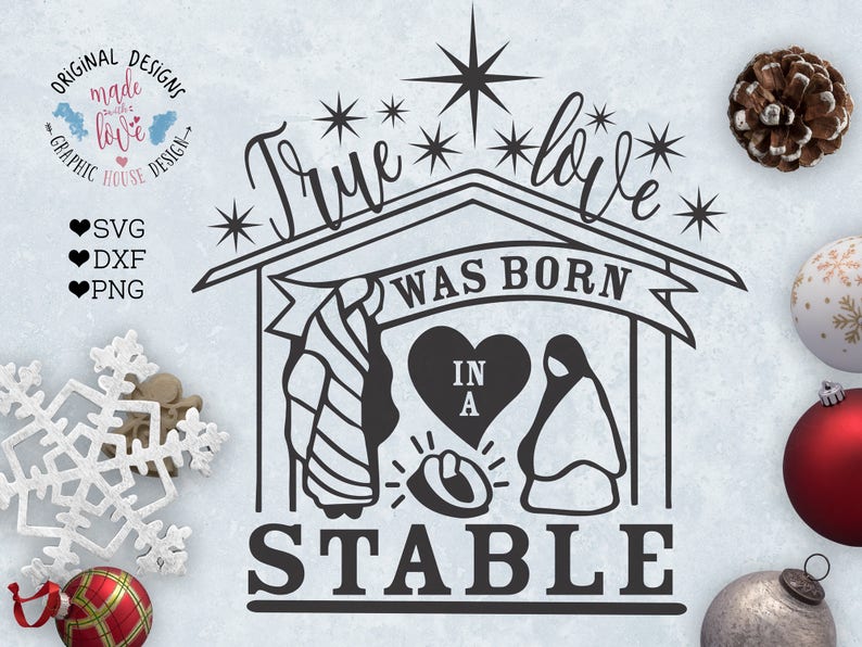 Download Christmas SVG True Love was born in a stable Cut File and ...