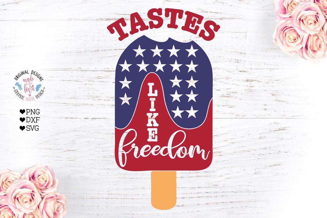 Tastes Like Freedom, Popsicle Svg, America Popsicle Svg, 4th of July