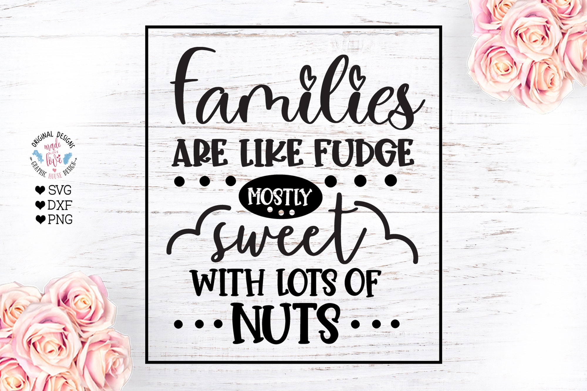 Families are like fudge mostly sweet with lots of nuts Family - Etsy España