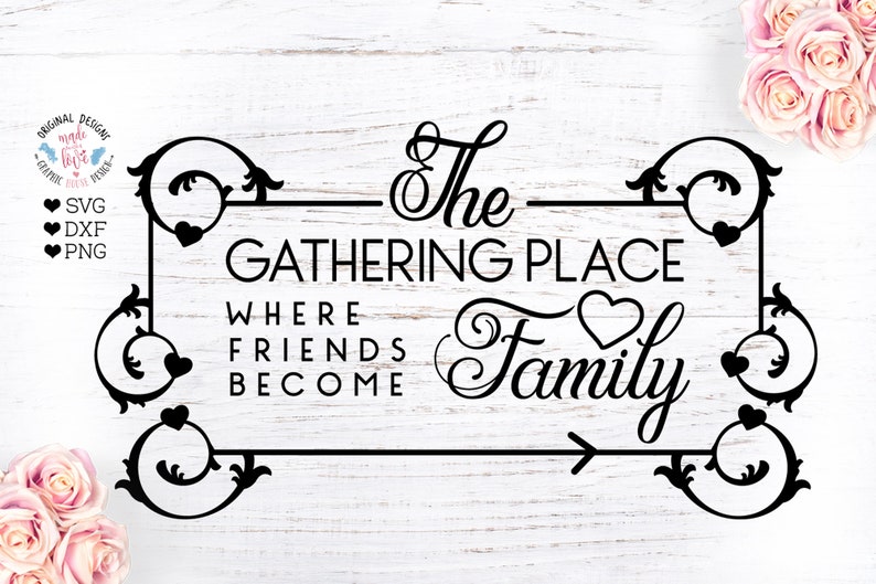 Download The Gathering Place Where Friends Become Family Family SVG ...