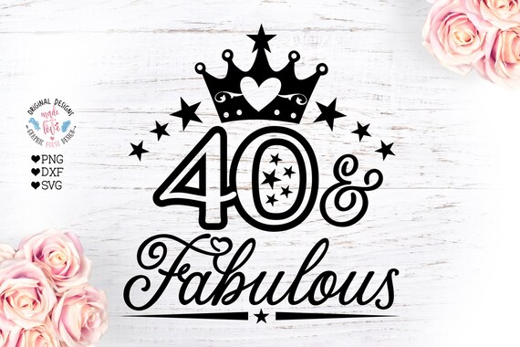 Forty and Fabulous 40 and Fabulous 40 Years Old Birthday | Etsy Forty and Fabulous 40 and Fabulous 40 Years Old Birthday | Etsy