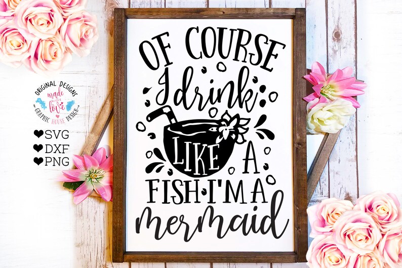 Download Mermaids svg Of course I drink like a fish I'm a mermaid | Etsy