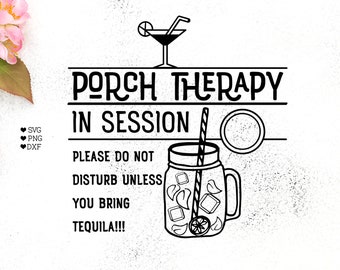 Porch therapy in session, Porch svg, Porch sign, Funny porch svg, Porch cut file, Outdoors svg, Entry svg, ice tea svg, funny porch sign svg