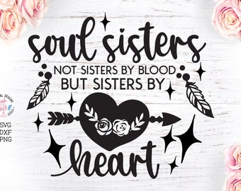 Soul sisters svg, Sisters by heart svg, Best friends svg, Girls svg, Besties svg, Best friends quote