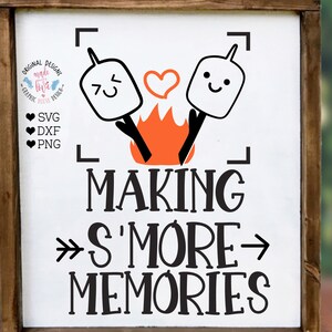 Making S&#39;more Memories, S’mores svg, S’mores quotes, S’mores signs, Marshmallows, Camp svg, Campers, Camping, Camp quotes, Camp sign