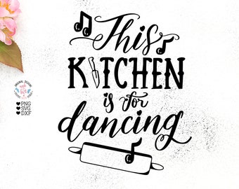 This kitchen is for dancing, Kitchen svg, Kitchen svg, Kitchen quotes  Funny kitchen quotes, Funny kitchen sayings, Home sign svg, Home svg