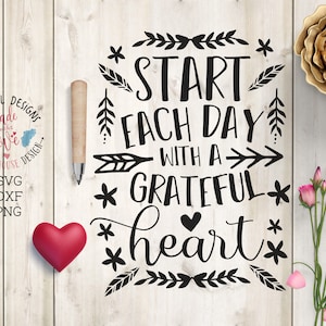 Gratitude Svg, Grateful SVG File, Start Each Day With a Grateful Heart ...