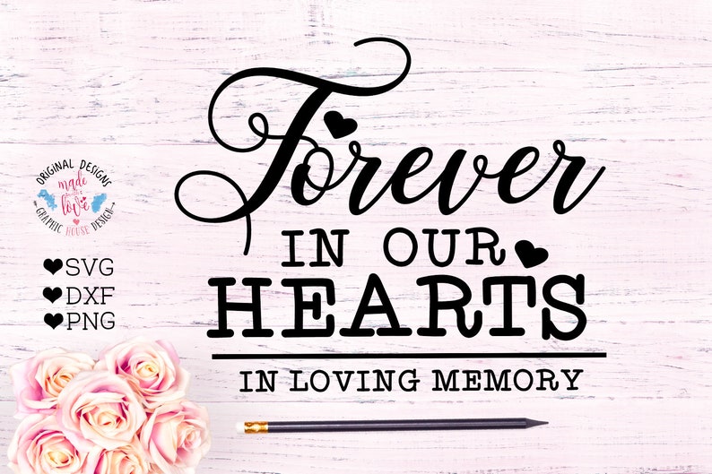 Download Clip Art In Memory Svg Forever In Our Hearts Cut File In Svg Dxf And Png Loss Svg Memorial Cut File Baby Loss Svg Sympathy Svg Grief Svg Art Collectibles