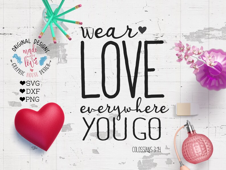 Download Scripture svg bible verse svg wear love everywhere you go ...