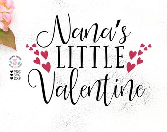 nana's little valentine, nanas valentine svg, nana valentine, valentine cut file, grandma svg, grandmother, love svg, grandchild svg