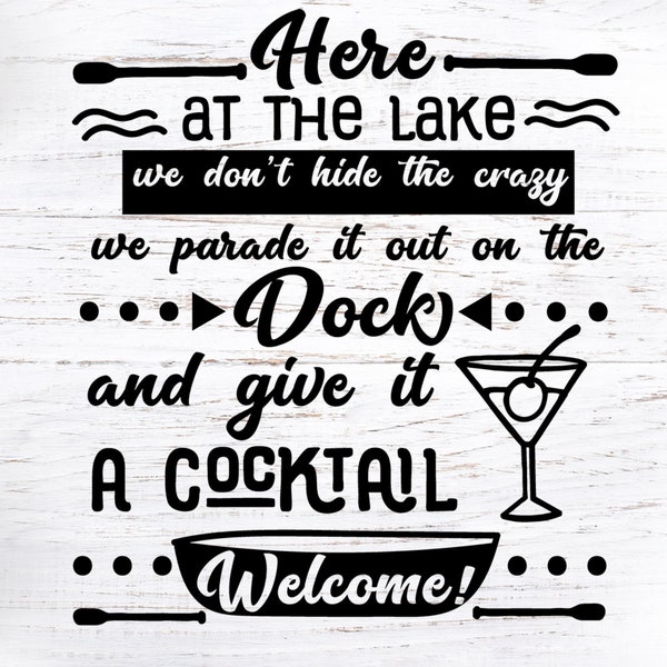 Here at the Lake We don't Hide the Crazy, Lake SVG, Lake Quotes, Camp SVG, Camping SVG, Summer svg, Lake sign svg, home sign svg