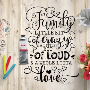 Familie gesneden bestand, familie SVG-bestand, familie een beetje gek, een beetje luid en heel veel liefde SVG, Inwijdingsfeest SVG, Home SVG
