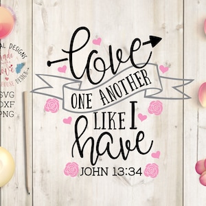 Love One Another SVG, Wedding Scripture Svg, Love One Another Like I