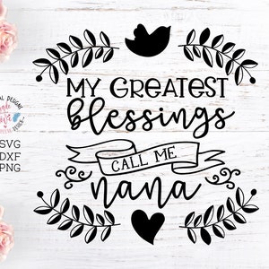 Le mie più grandi benedizioni mi chiamano Nana, Nana in formato SVG, Nonna in formato SVG, Festa della mamma, benedizioni, Ringraziamento in formato SVG, Nipoti in formato SVG, nonna in formato SVG