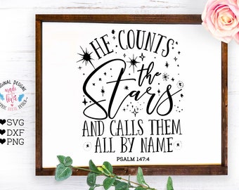 scripture svg, he counts the stars and calls them all by name, christian svg, religion svg, bible verse svg, psalm 147:7, psalms svg