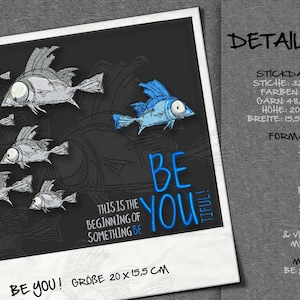 May include: A blue and gray embroidery design featuring a school of fish with the text "Be You!" and "This is the beginning of something be tiful!" The design is 20 inches by 15.5 inches.