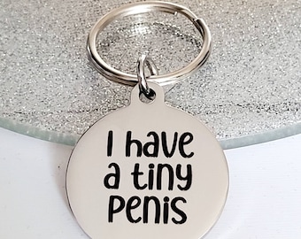 I have a tiny penis. Cheeky rude keyring.