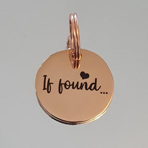 If found... pet ID tags laser engraved,  stainless steel available in silver, gold and rose gold