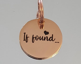 If found... pet ID tags laser engraved,  stainless steel available in silver, gold and rose gold