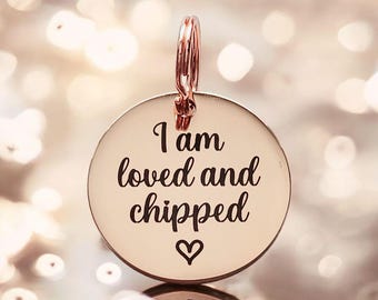 Beautiful stylish pet ID tag, I'm chipped & loved design. Available in silver, gold, rose gold or black stainless Steel