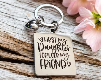 First My Daughter, Forever My Friend -keyring,  the back can be personalised.