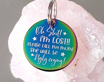 Oh shit, I'm lost!  dog / cat ID tag,  rose gold, gold, silver, black, rainbow and blue.