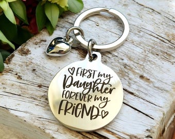First My Daughter, Forever My Friend -keyring,  the back can be personalised.