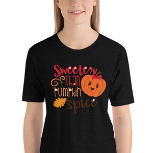 Sweeter Than Pumpkin Spice T-Shirt: Autumn Fall Season Tee