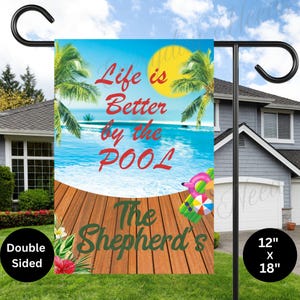 Personalized Pool Garden Flag: Life Is Better By The Pool, Double-Sided (12x18 inch)