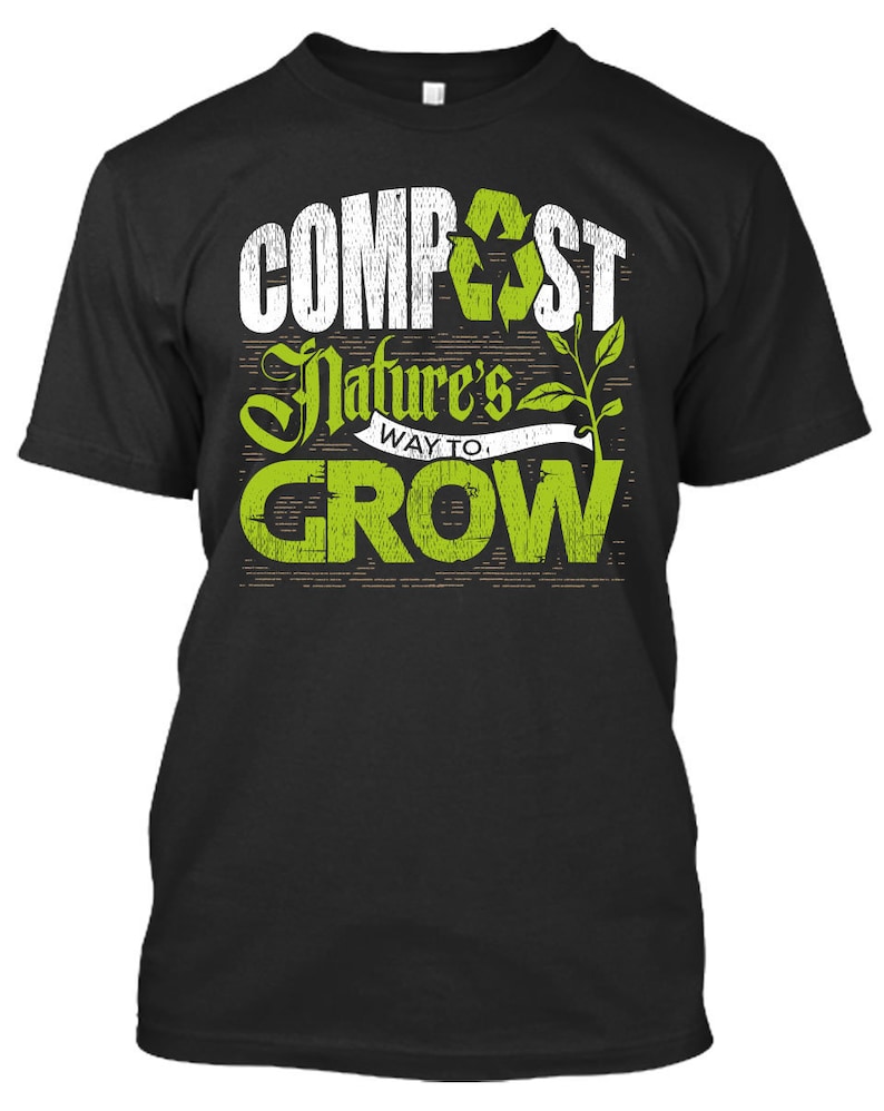 Compost Nature's Way To Grow Gardening T-Shirt image 1