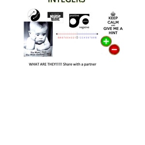May include: A black and white illustration of a yin yang symbol with the word "positive" written on the white side and the word "negative" written on the black side. A number line with negative and positive integers is shown. The text "Keep Calm and Give Me A Hint" is written in a green circle with a plus sign and a red circle with a minus sign. The text "What Are They!!! Share with a partner" is written below the number line.