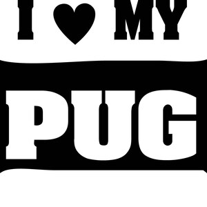 I Love My Pug Printable wall art