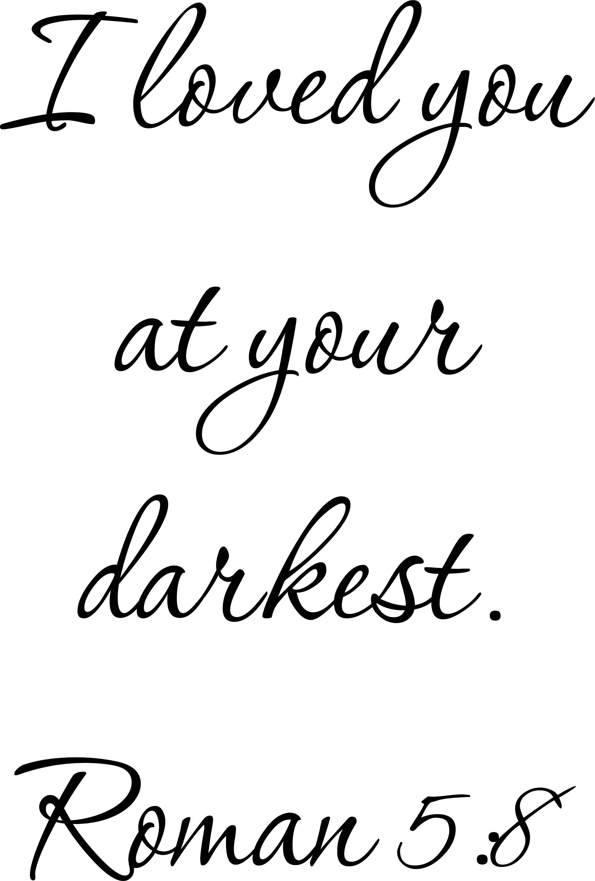 I Loved You at Your Darkest Printable Wall Art Etsy I Loved You at Your Darkest Printable Wall Art Etsy