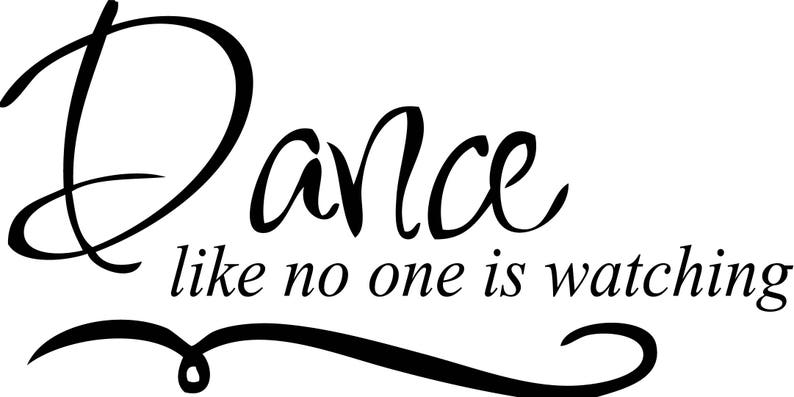 Dance Like No One Is Watching Printable wall art image 0