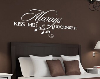 Always Kiss Me Goodnight Wall Quote Decal Romantic Bedroom Decal