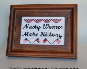 PATTERN - "Nasty Women Make History" 4x6 Counted Cross Stitch Instant PDF Download