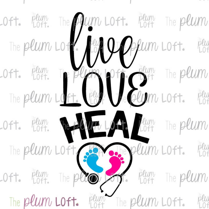 Live Love Heal Pediatric Nurse SVG Cutting File for | Etsy