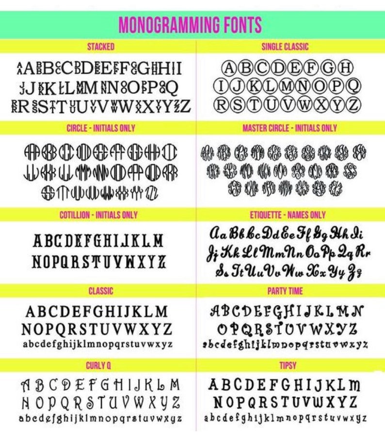 May include: A chart showing different monogram fonts, including stacked, single classic, circle, cotillion, etiquette, classic, curly Q, party time, and tipsy. Each font style shows the alphabet in uppercase and lowercase.