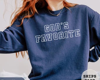 God's Favorite Shirt Religious Sweatshirt Christian Gift Tee Faith Shirt Religious God Women Gift Crewneck Jesus Comfort Colors®