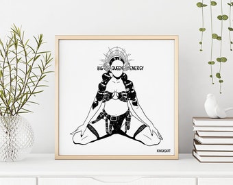 Big Queen Energy Print - Impresión de arte de edición limitada - Papel reciclado - Girl Power - Empoderamiento